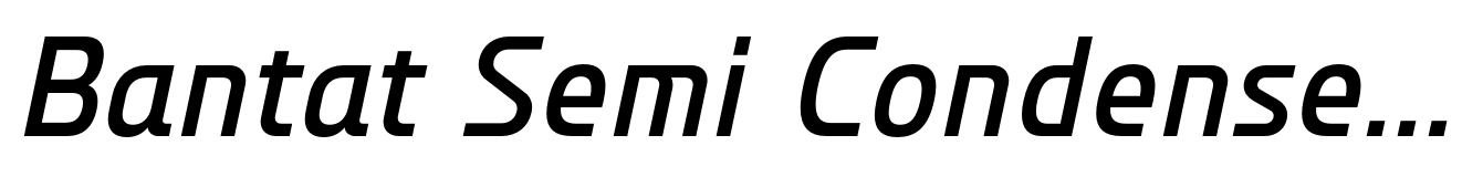 Bantat Semi Condensed Medium Italic